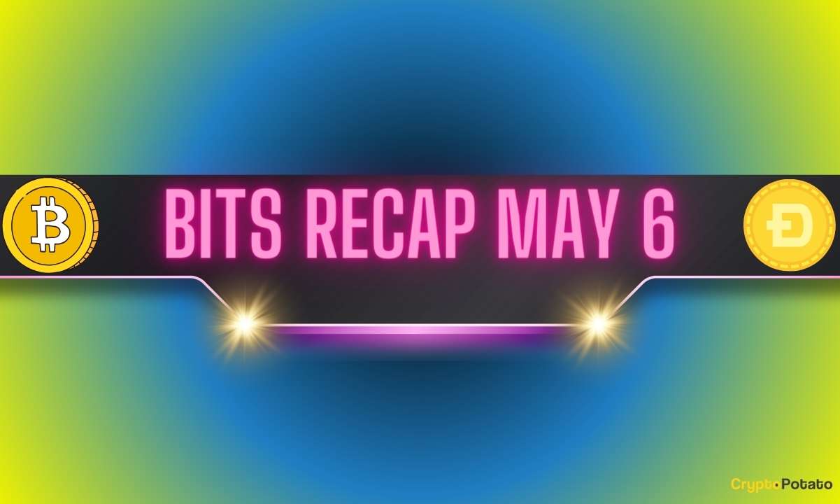 Dogecoin (DOGE) Bull Run, Bitcoin (BTC) Price Recovery, and More: Bits Recap May 6