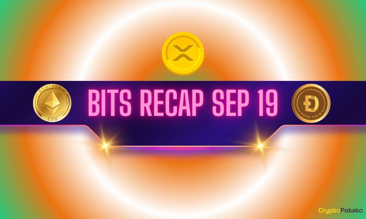 ETH and DOGE Whales Buy Big, XRP Steals the Show: Bits Recap September 19